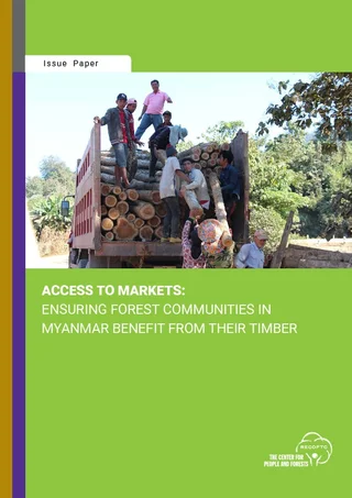 Access to Markets: Ensuring Forest Communities in Myanmar Benefit from Their Timber